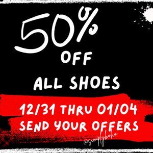 BIG SALE on SHOES --- 50% --- SEND YOUR OFFERS ~ 12/31 thru 01/04